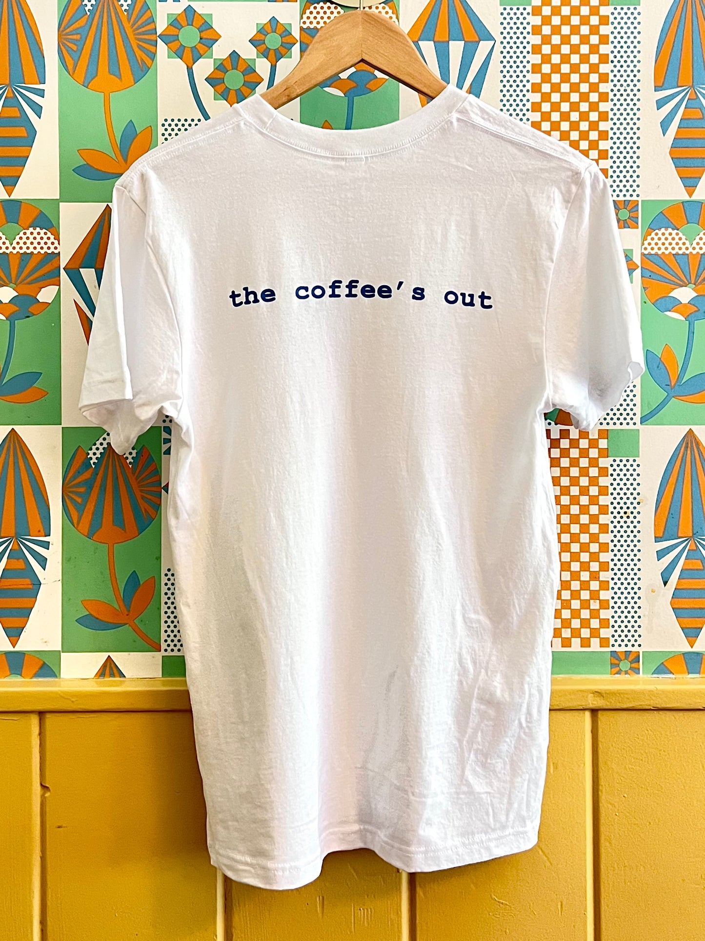 The Coffee’s Out T-Shirt